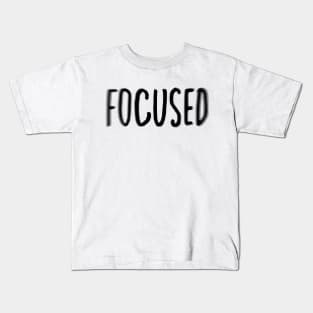 Focused Kids T-Shirt